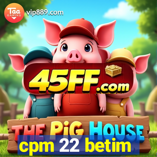 cpm 22 betim